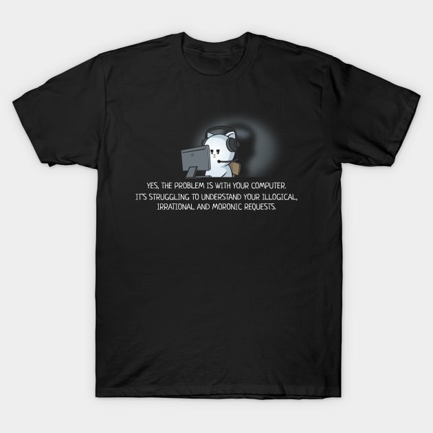 Funny Tech Support Problems T-Shirt by NerdShizzle